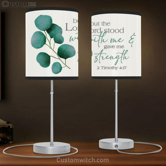 But The Lord Stood With Me And Gave Me Strength 2 Timothy 417 Table Lamb Print - Inspirational Table Lamb Art - Scripture Lamb Gift