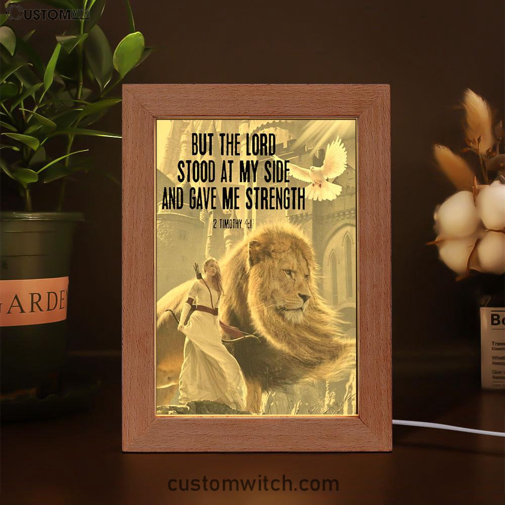 But The Lord Stood With Me And Gave Me Strength Frame Lamp Prints - Christian Inspirational Frame Lamp