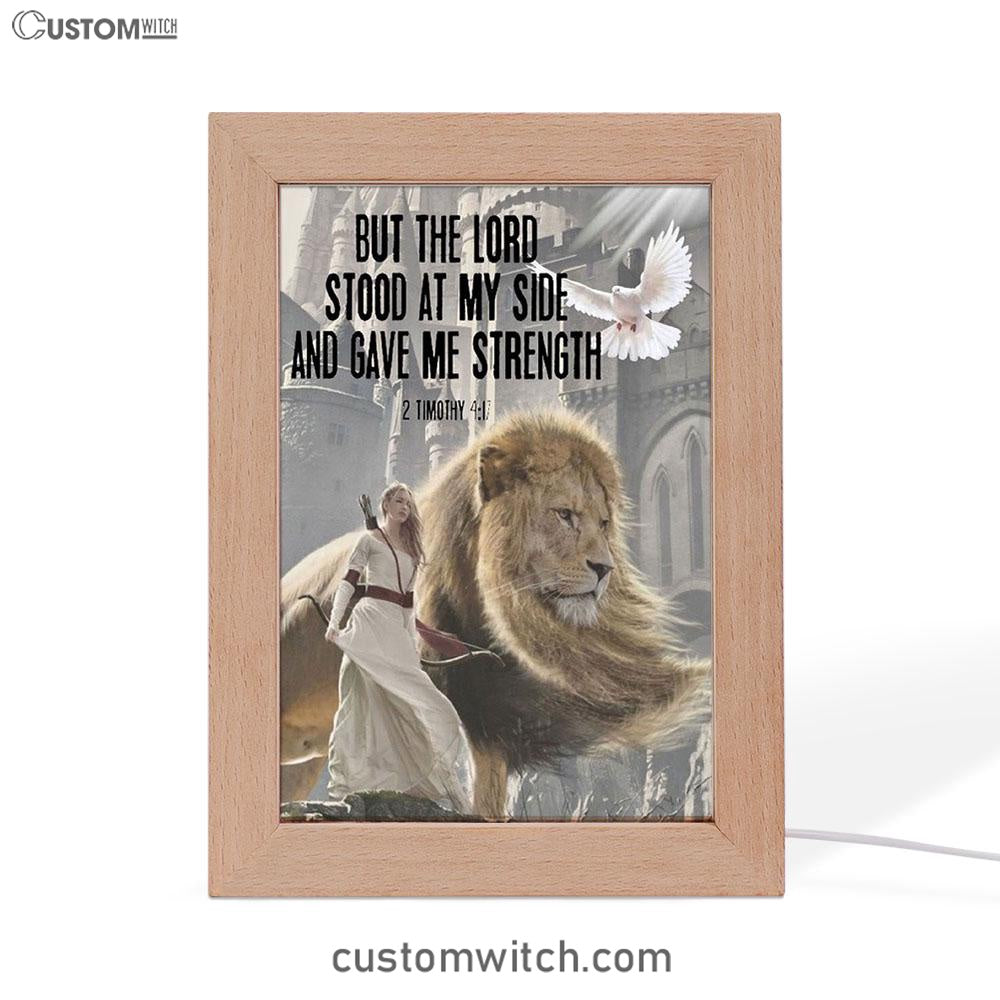 But The Lord Stood With Me And Gave Me Strength Frame Lamp Prints - Christian Inspirational Frame Lamp