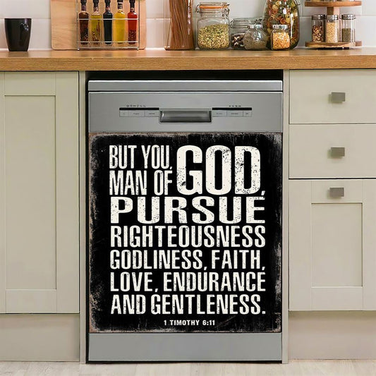 But You Man Of God Pursue Righteousness 1 Timothy 6 11 Dishwasher Cover, Christian Dishwasher Magnet Cover