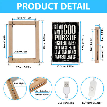 But You Man Of God Pursue Righteousness 1 Timothy 6 11 Frame Lamp Art - Christian Night Light Decor