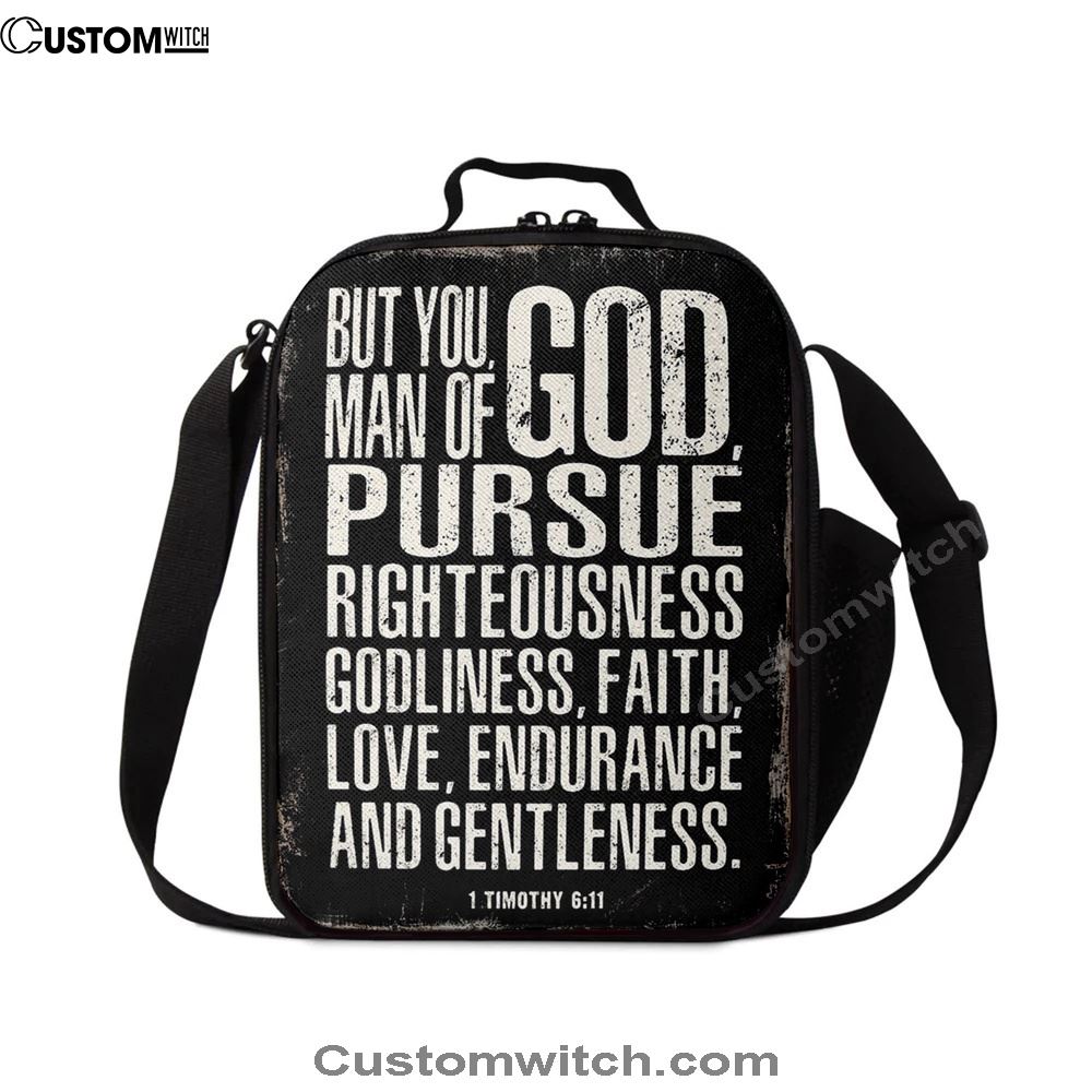 But You Man Of God Pursue Righteousness 1 Timothy 6 11 Lunch Bag, Christian Lunch Bag For School, Picnic, Religious Lunch Bag