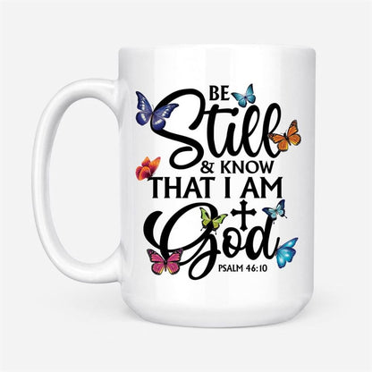 Butterflies Be Still And Know That I Am God Coffee Mug, Christian Mug, Bible Mug, Faith Gift, Encouragement Gift