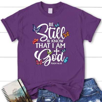 Butterflies Be Still And Know That I Am God T Shirt, Blessed T Shirt, Bible T shirt, T shirt Women