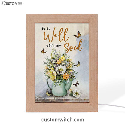 Butterflies Flowers It Is Well With My Soul Frame Lamp Prints - Bible Verse Decor - Scripture Art