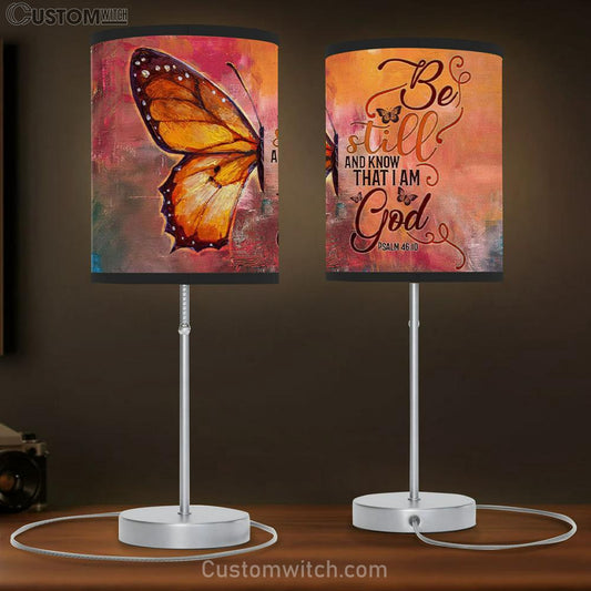 Butterfly Be Still And Know That I Am God Psalm 4610 Bible Verse Table Lamb Gift Print - Christian Bedroom Decor