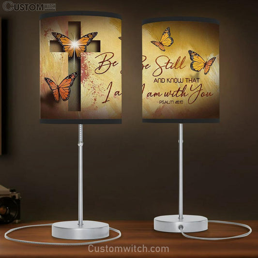 Butterfly Be Still And Know That I Am With You Psalm 4610 Bible Verse Table Lamb Gift - Christian Bedroom Decor