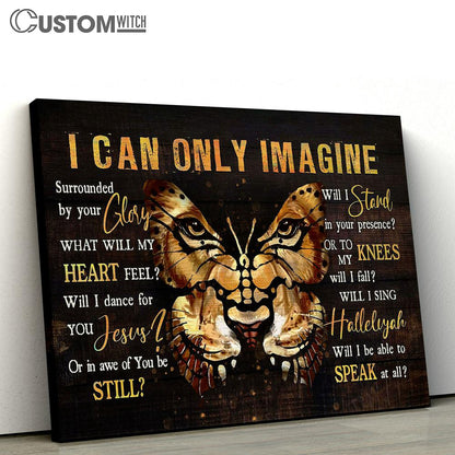 Butterfly Christian Song I Can Only Imagine Canvas Wall Art - Bible Verse Canvas - Religious Prints
