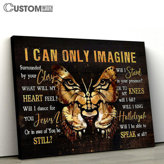 Butterfly Christian Song I Can Only Imagine Canvas Wall Art - Bible Verse Canvas - Religious Prints