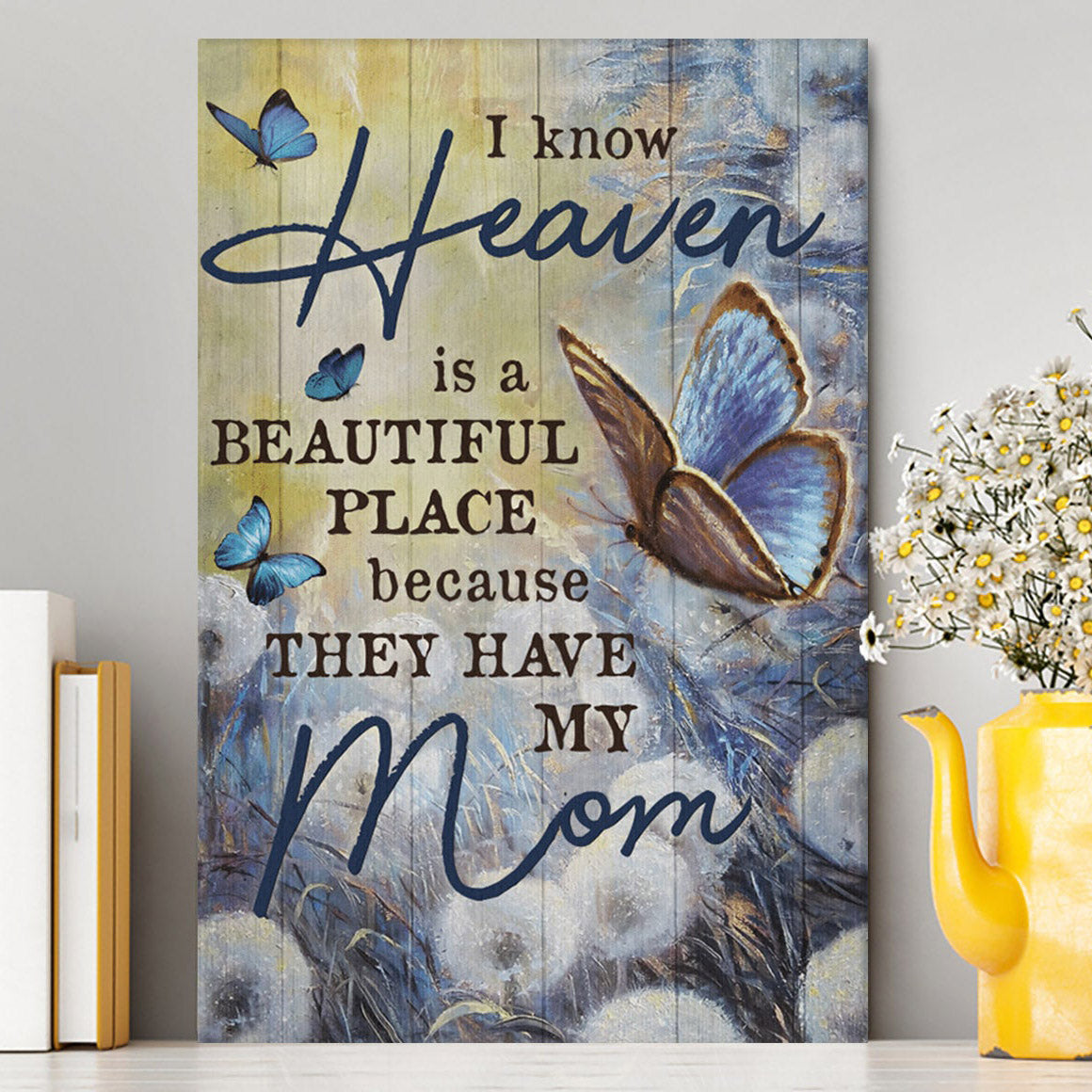 Butterfly Dandelion Field I Know Heaven Is A Beautiful Place Canvas Wall Art - Christian Wall Art Decor - Religious Canvas Prints