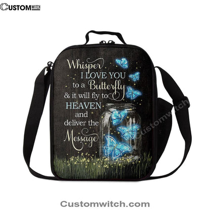 Butterfly Firefly Whisper I Love You To A Butterfly Lunch Bag, Christian Lunch Bag For School, Picnic, Religious Lunch Bag