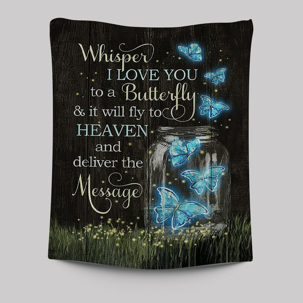 Butterfly Firefly Whisper I Love You To A Butterfly Tapestry Wall Art - Christian Tapestries Prints - Bible Verse Tapestry Art