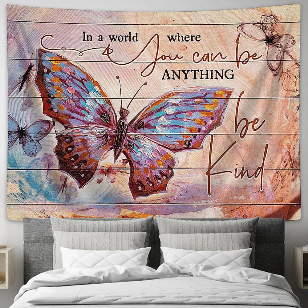 Butterfly In A World Where You Can Be Anything Tapestry Wall Art - Bible Verse Tapestry - Religious Tapestry Wall Hanging