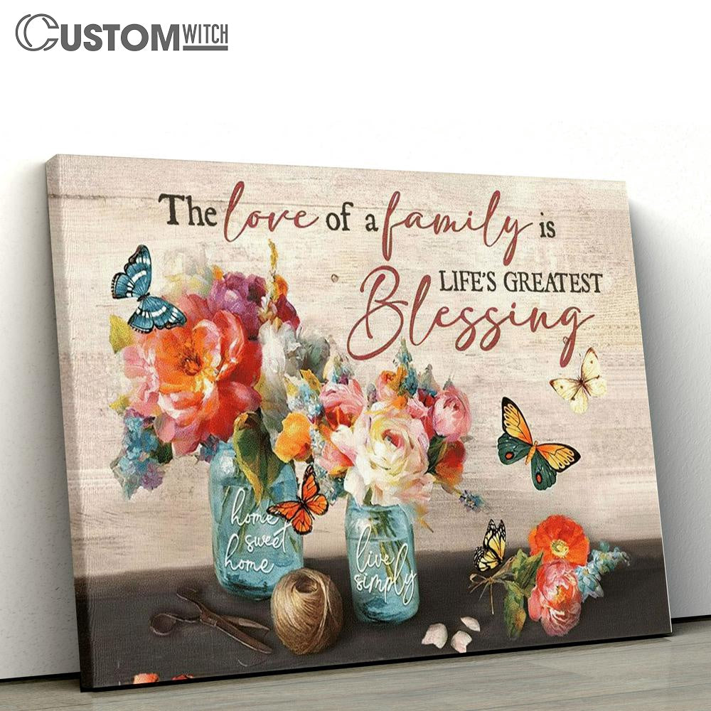 Butterfly The Love Of A Family Is Life’s Greatest Blessing Canvas Poster