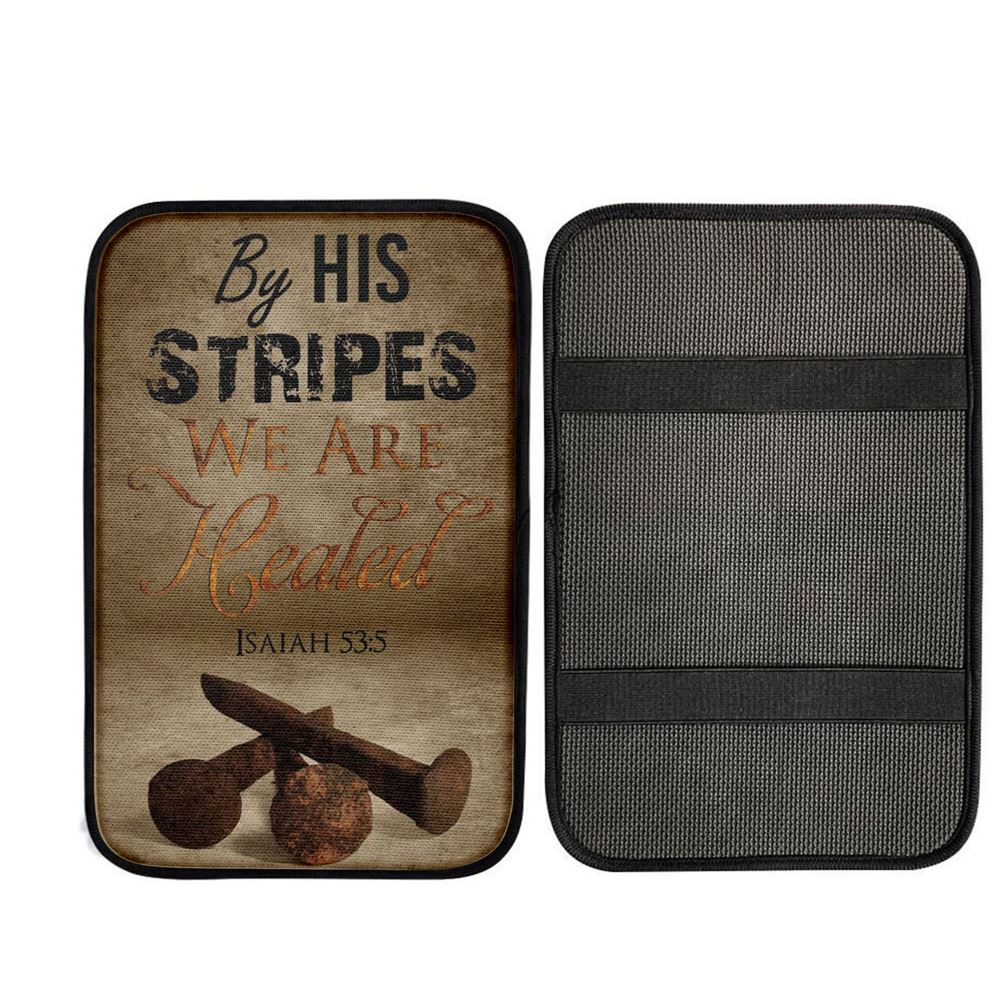 By His Stripes We Are Healed Isaiah 535 Car Center Console Cover, Religious Car Armrest Accessories