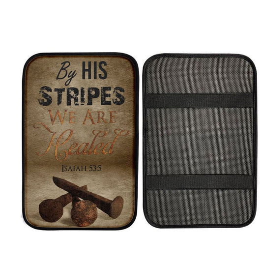 By His Stripes We Are Healed Isaiah 535 Car Center Console Cover, Religious Car Armrest Accessories