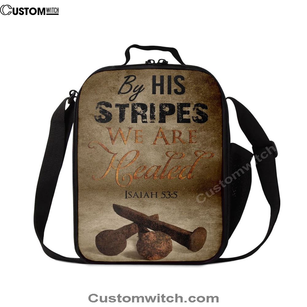 By His Stripes We Are Healed Isaiah 535 Lunch Bag, Christian Lunch Bag For School, Picnic, Religious Lunch Bag