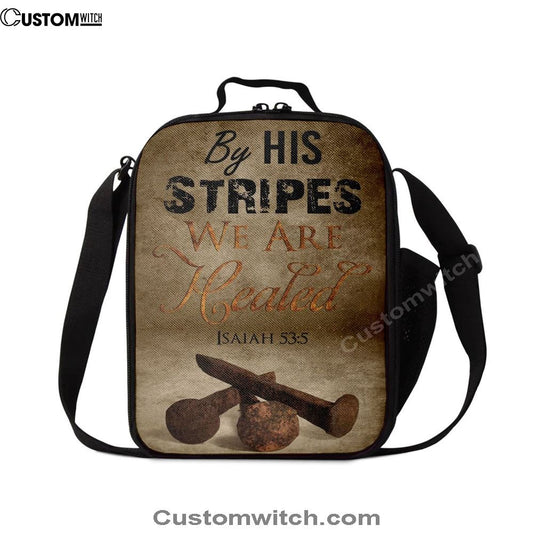 By His Stripes We Are Healed Isaiah 535 Lunch Bag, Christian Lunch Bag For School, Picnic, Religious Lunch Bag