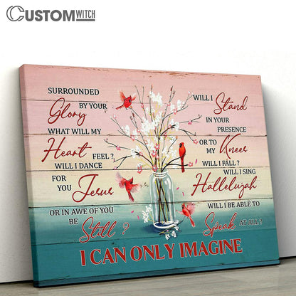 Cardinal Baby Flower Vase I Can Only Imagine Canvas Wall Art - Bible Verse Canvas - Religious Prints