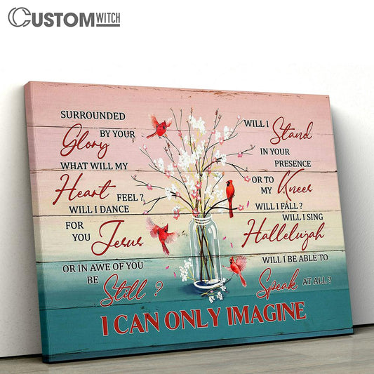 Cardinal Baby Flower Vase I Can Only Imagine Canvas Wall Art - Bible Verse Canvas - Religious Prints