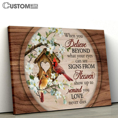Cardinal, Bird House, When You Believe Beyond What Your Eyes Can See Canvas Poster