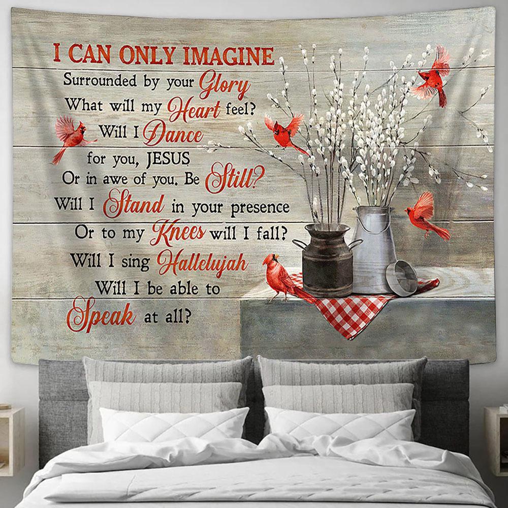 Cardinal Briar I Can Only Imagine Tapestry Wall Art - Bible Verse Tapestry - Religious Tapestry Wall Hanging