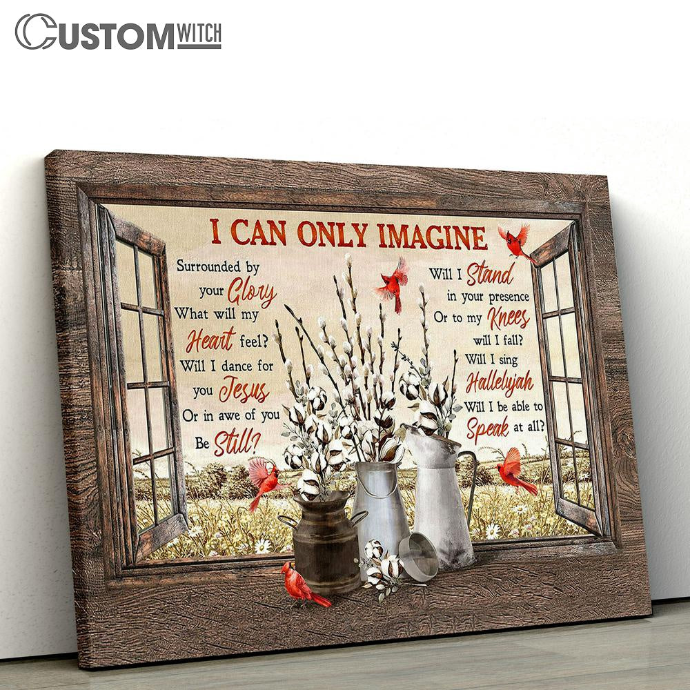 Cardinal Cotton Flower I Can Only Imagine Canvas Wall Art - Bible Verse Canvas - Religious Prints