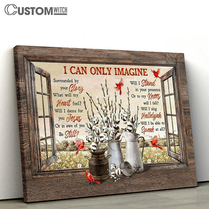 Cardinal Cotton Flower I Can Only Imagine Canvas Wall Art - Bible Verse Canvas - Religious Prints