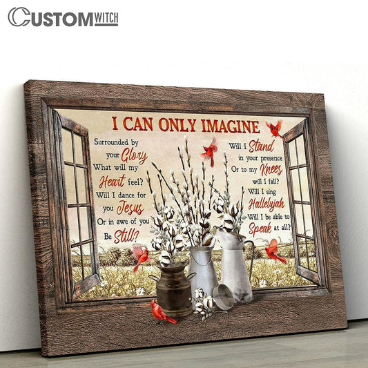 Cardinal Cotton Flower I Can Only Imagine Canvas Wall Art - Bible Verse Canvas - Religious Prints