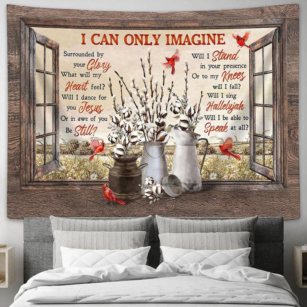 Cardinal Cotton Flower I Can Only Imagine Tapestry Wall Art - Bible Verse Tapestry - Religious Tapestry Wall Hanging