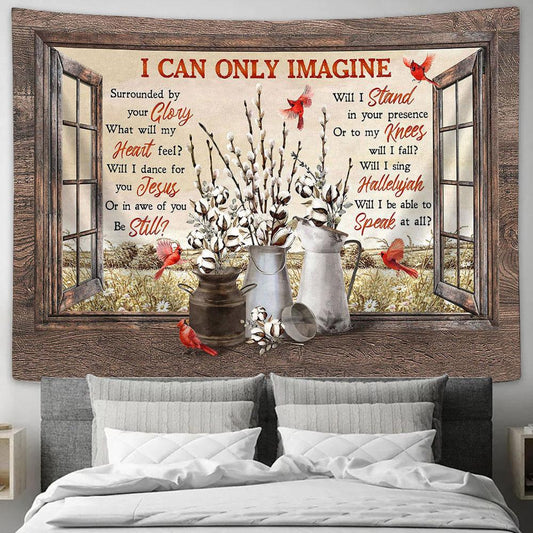Cardinal Cotton Flower I Can Only Imagine Tapestry Wall Art - Bible Verse Tapestry - Religious Tapestry Wall Hanging