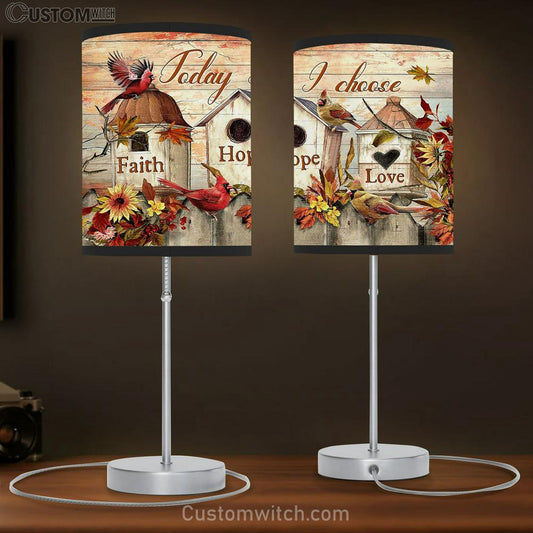 Cardinal Flower Bird House Today I Choose Faith Hope Love Table Lamb Gift - Bible Verse Table Lamb - Religious Bedroom Decor