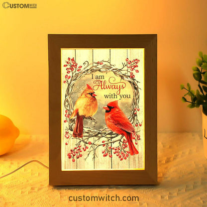 Cardinal I Am Always With You Frame Lamp Art - Christian Art Decor - Religious Gifts Night Light