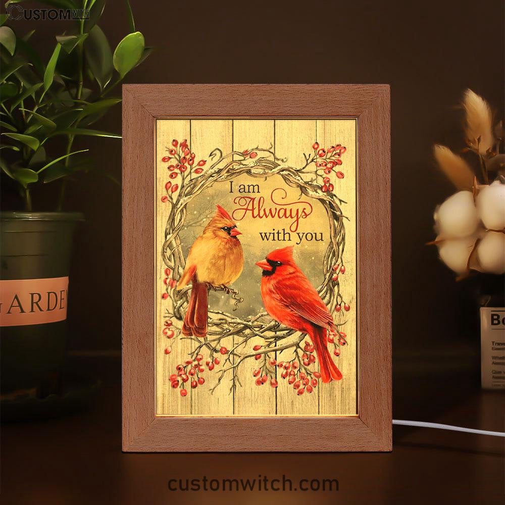 Cardinal I Am Always With You Frame Lamp Art - Christian Art Decor - Religious Gifts Night Light