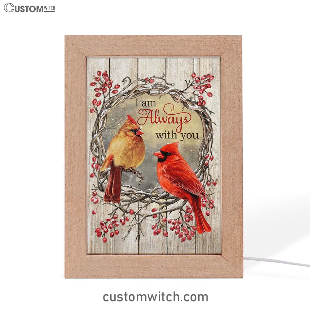 Cardinal I Am Always With You Frame Lamp Art - Christian Art Decor - Religious Gifts Night Light