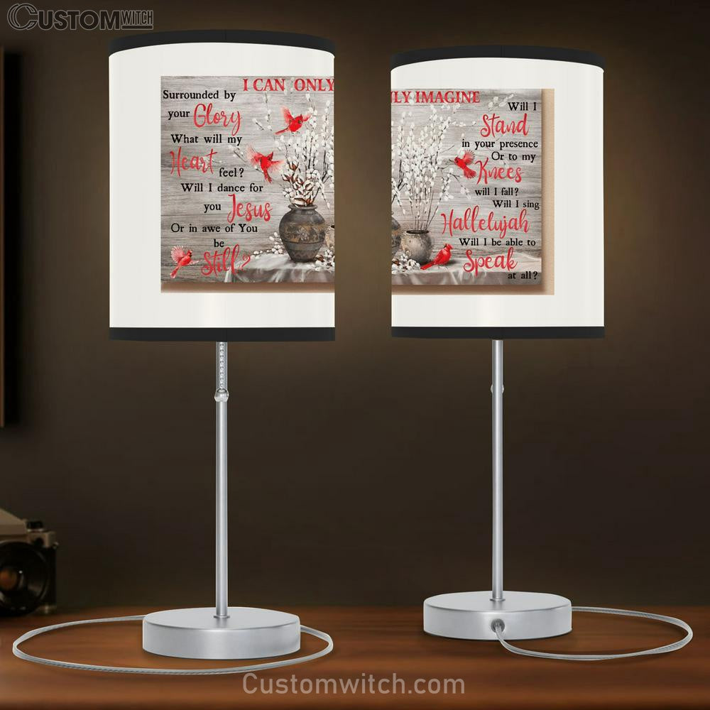 Cardinal I Can Only Imagine Surrounded By Your Glory Jesus Table Lamb