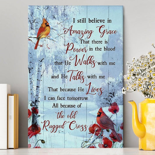 Cardinal I Still Believe In Amazing Grace Canvas Art - Christian Art - Bible Verse Wall Art - Religious Home Decor
