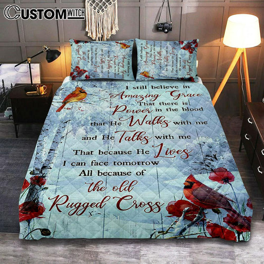 Cardinal I Still Believe In Amazing Grace Quilt Bedding Set Art - Christian Art - Bible Verse Bedroom - Religious Home Decor