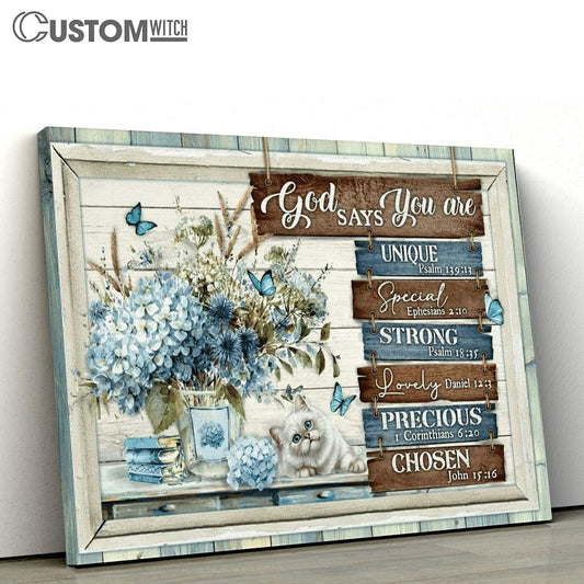 Cat And Flower - God Says You Are Unique, Special, Lovely, Precious, Strong, Chosen Canvas Poster