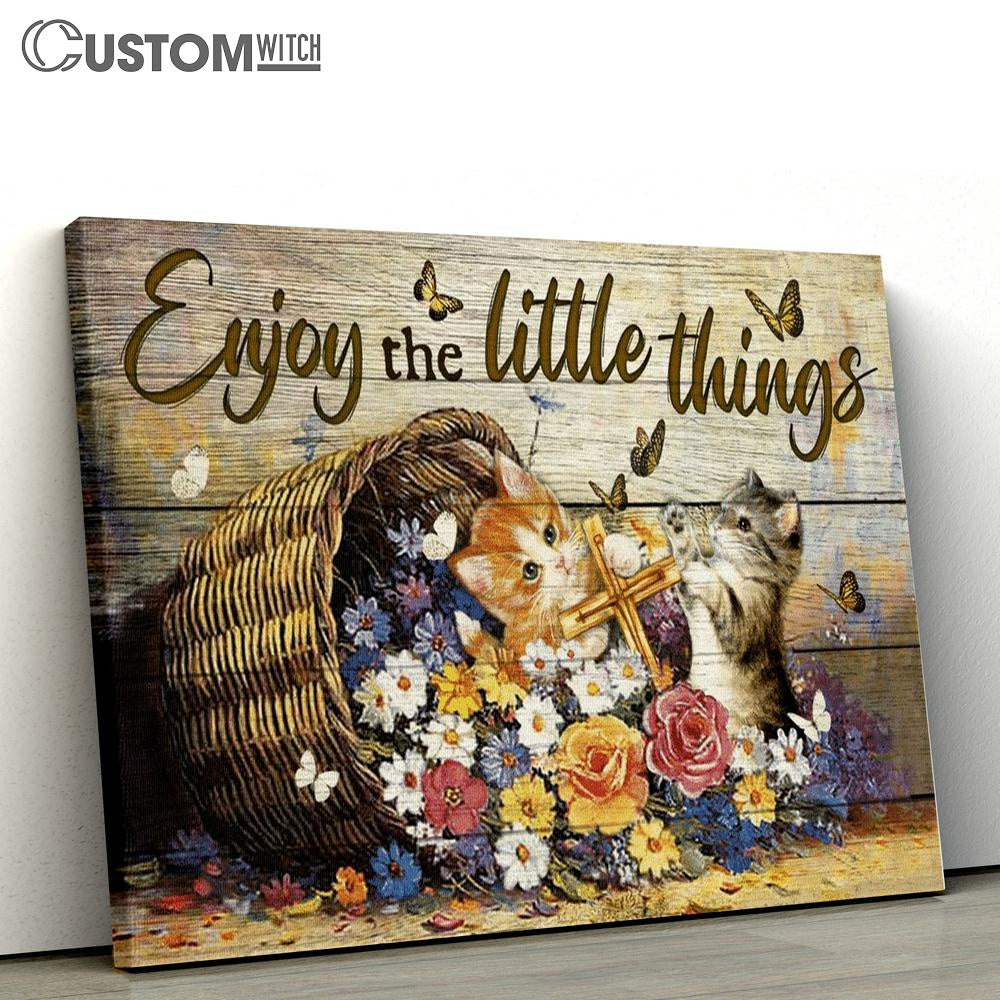 Cat Flower Cross Enjoy The Little Things Canvas Poster