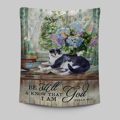 Cat Hydrangea Vase Book - Be Still And Know That I Am God Tapestry Wall Art - Christian Tapestries Prints - Bible Verse Tapestry Art