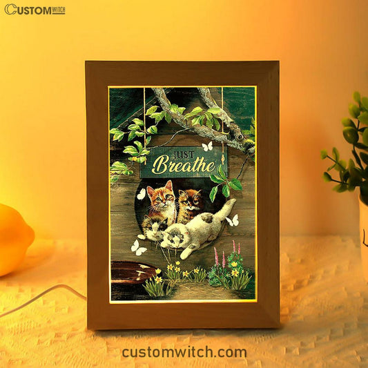 Cat Lovers Just Breathe Frame Lamp Art - Christian Art Decor - Gift For Cat Lover