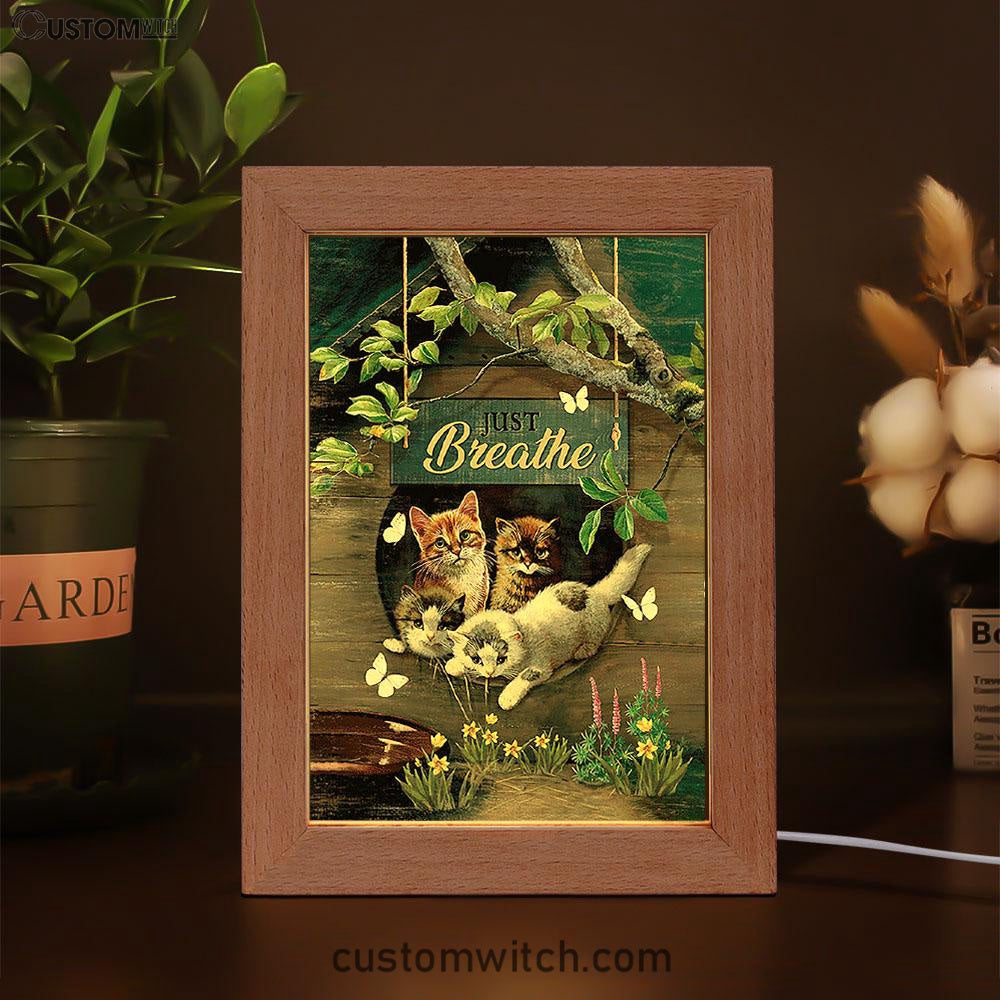 Cat Lovers Just Breathe Frame Lamp Art - Christian Art Decor - Gift For Cat Lover