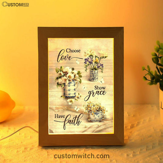 Chose Love Show Grace Have Faith Vintage Flower Frame Lamp Art - Christian Art - Bible Verse Art - Religious Home Decor