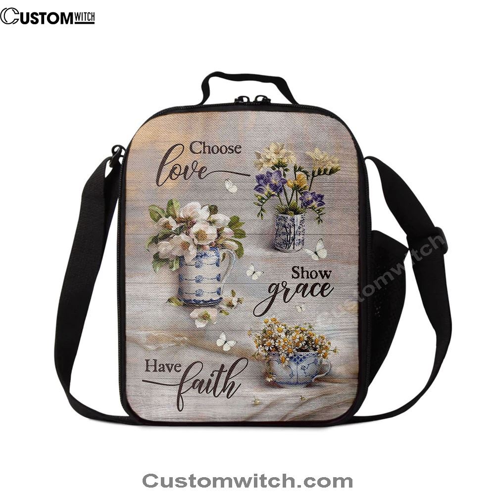 Chose Love Show Grace Have Faith Vintage Flower Lunch Bag, Christian Lunch Bag For School, Picnic, Religious Lunch Bag