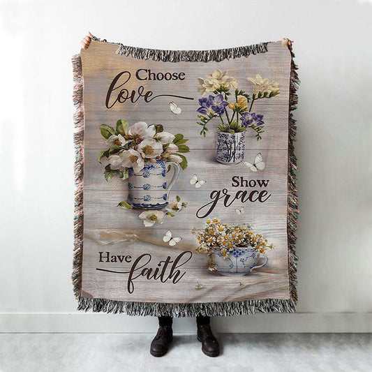 Chose Love Show Grace Have Faith Vintage Flower Woven Blanket Art - Christian Art - Bible Verse Throw Blanket - Religious Home Decor