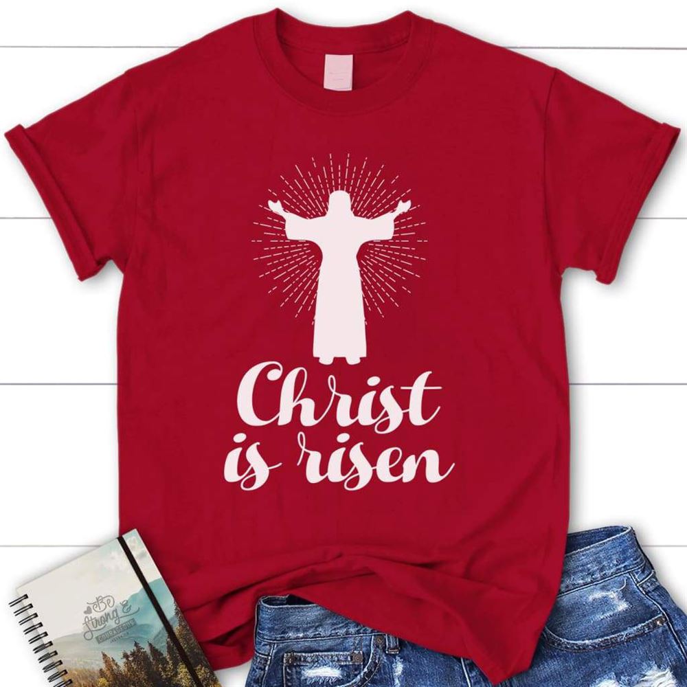 Christ Is Risen T Shirt, Easter Shirts, Blessed T Shirt, Bible T shirt, T shirt Women