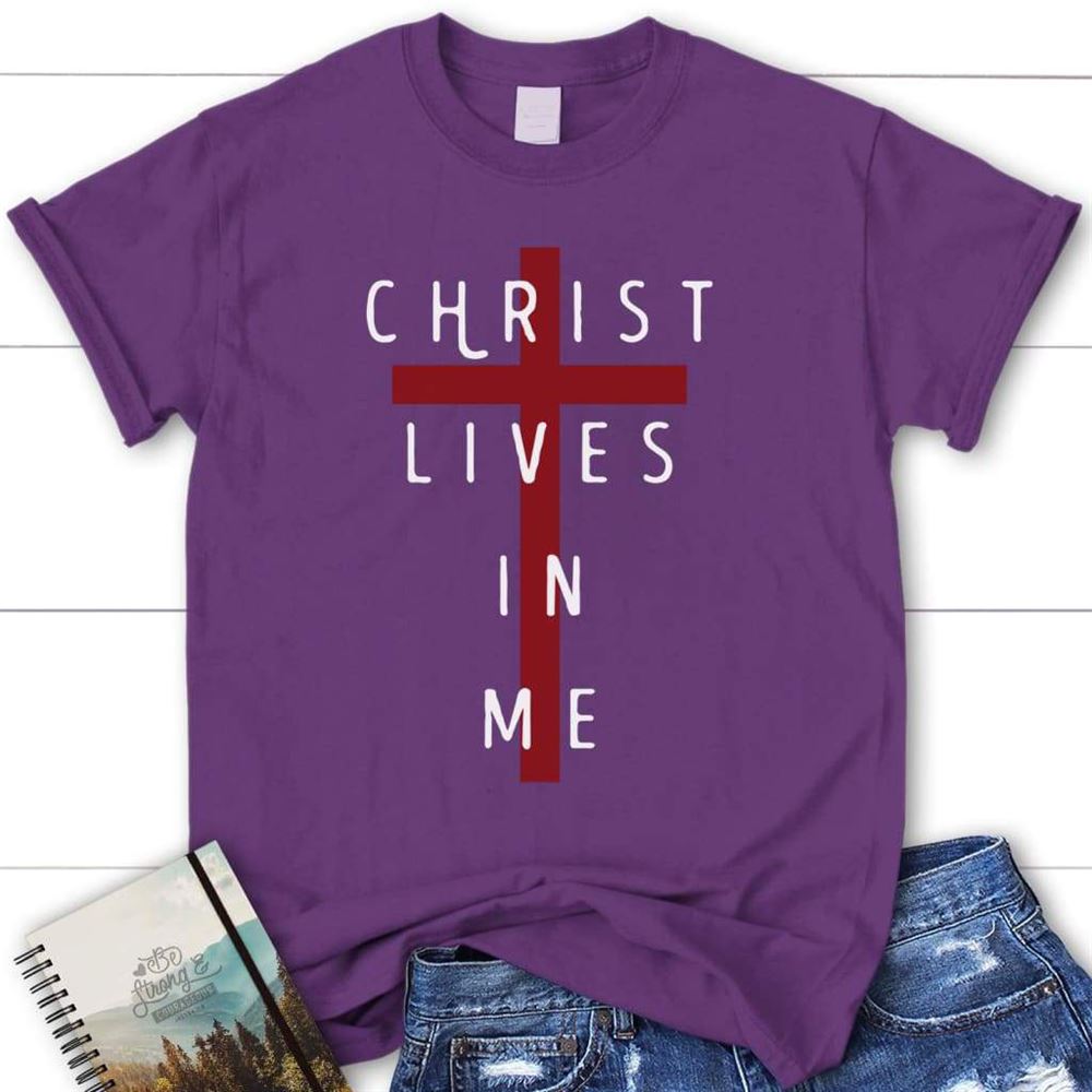 Christ Lives In Me Christian T Shirt, Blessed T Shirt, Bible T shirt, T shirt Women