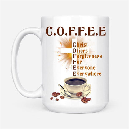 Christ Offers Forgiveness For Everyone Everywhere Coffee Mug, Jesus And Coffee Mugs, Christian Mug, Bible Mug, Faith Gift, Encouragement Gift