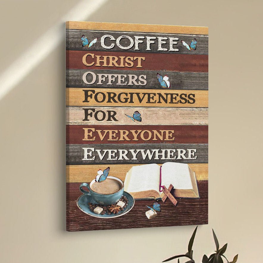 Christ Offers Forgiveness For Everyone Everywhere Jesus Coffee Canvas Prints - Bible Verse Wall Decor - Scripture Wall Art